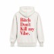 Bitch Don`t Kill My Vibe Oversize Dukserica Bitch Don`t Kill My Vibe Oversize Dukserica